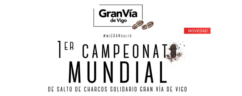 El Centro Comercial Gran Vía organiza el 1er CAMPEONATO MUNDIAL DE SALTO DE CHARCOS SOLIDARIO GRAN VÍA DE VIGO y crea LA ASOCIACIÓN ESPAÑOLA DE SALTO DE CHARCOS El Centro Comercial Gran Vía organiza el 1er CAMPEONATO MUNDIAL DE SALTO DE CHARCOS SOLIDARIO GRAN VÍA DE VIGO y crea LA ASOCIACIÓN ESPAÑOLA DE SALTO DE CHARCOS