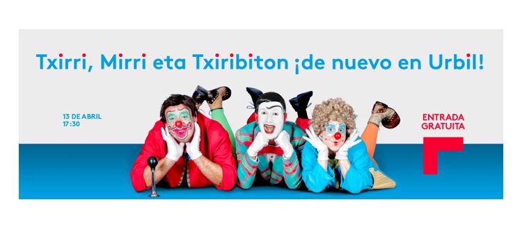 Actuación gratuita de Txirri, Mirri y Txiribiton en el Centro Comercial Urbil Actuación gratuita de Txirri, Mirri y Txiribiton en el Centro Comercial Urbil